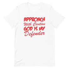 Load image into Gallery viewer, Approach With Caution God Is My Defender Short-Sleeve Unisex T-Shirt