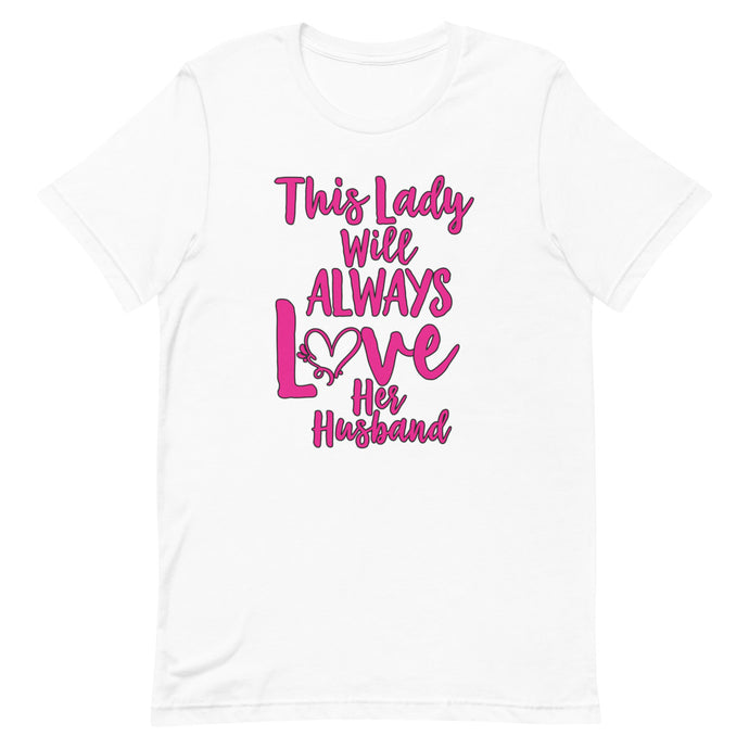 This Lady Will Always Love Her Husband Short-Sleeve T-Shirt